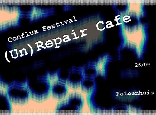 (un)repair cafe @ conflux festival