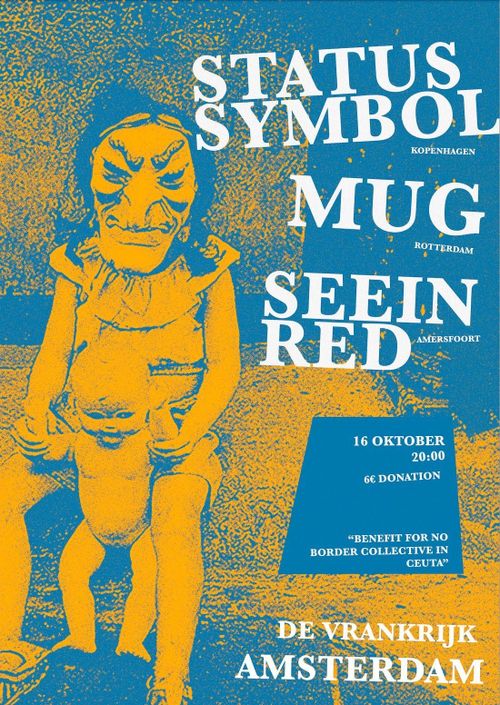 Benefit for the No Border Collective Ceuta w/ Status Symbol (DK), M.U.G. (NL), Seein' Red (NL)